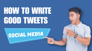 HOW TO WRITE GOOD TWEETS