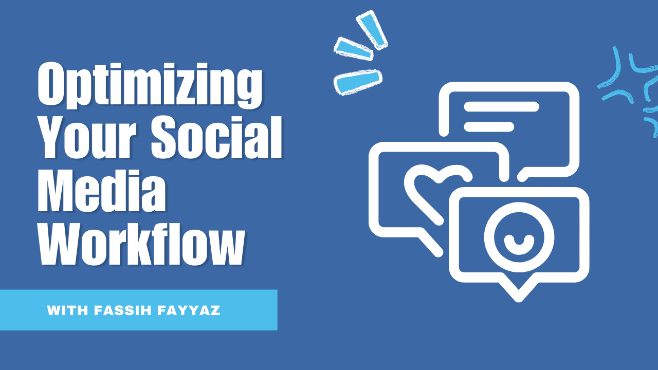 Optimizing Your Social Media Workflow
