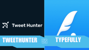 TweetHunter vs Typefully